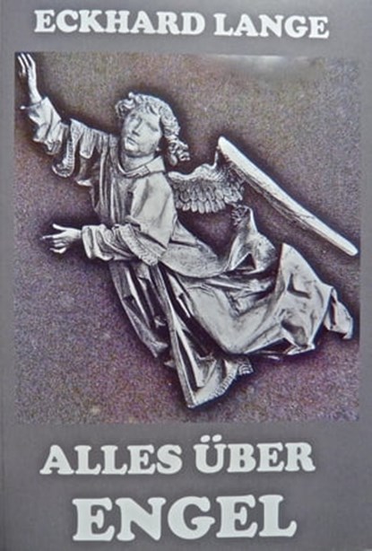 Alles über Engel, Eckhard Lange - Ebook - 9783738085624