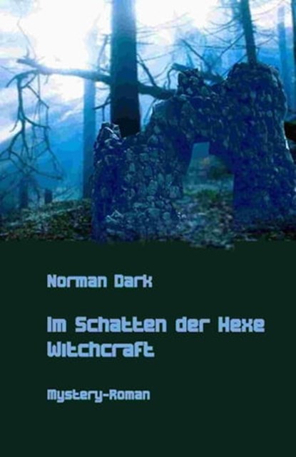 Im Schatten der Hexe, Norman Dark - Ebook - 9783738086669