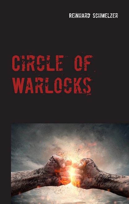 Circle of Warlocks, Reinhard Schmelzer - Gebonden - 9783738623741