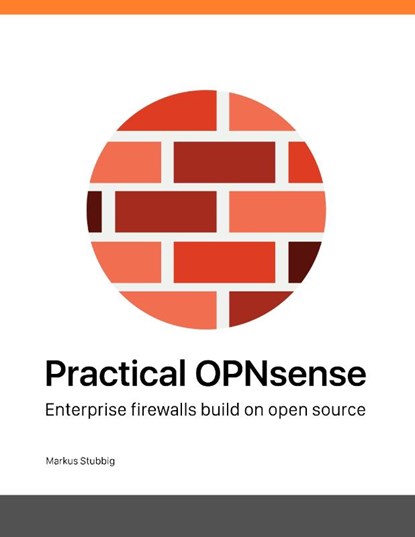 Practical OPNsense, Markus Stubbig - Paperback - 9783738632019