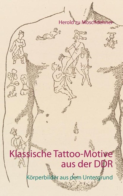 Klassische Tattoo-Motive aus der DDR, Herold Zu Moschdehner - Paperback - 9783738634839