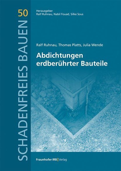 Abdichtungen erdberührter Bauteile., Ralf Ruhnau ; Thomas Platts ; Julia Wende - Gebonden - 9783738806939