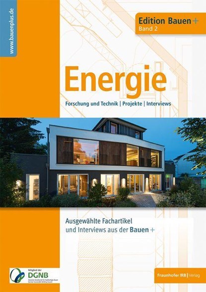 Bauen+ Schwerpunkt: Energie., Reinhard Eberl-Pacan ; Klaus-Jürgen Edelhäuser ; Birger Gigla - Paperback - 9783738807134