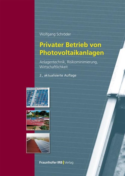 Privater Betrieb von Photovoltaikanlagen, Wolfgang Schröder - Gebonden - 9783738808445