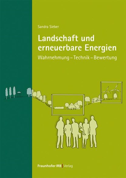 Landschaft und erneuerbare Energien, Sandra Sieber - Paperback - 9783738808605