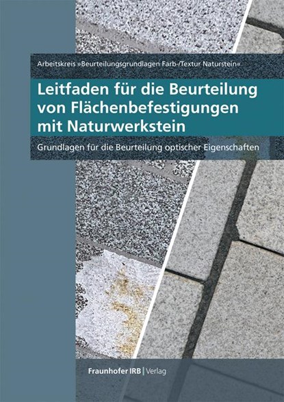 Leitfaden für die Beurteilung von Flächenbefestigungen mit Naturwerkstein, Arbeitskreis 'Beurteilungsgrundlagen Farb-/Textur Naturstein' - Paperback - 9783738808919