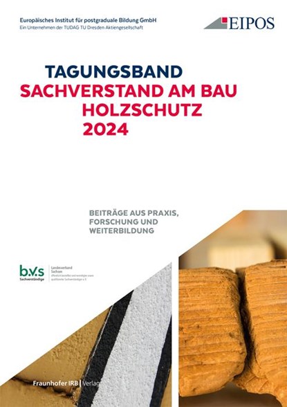 Tagungsband der EIPOS Sachverständigentage: Sachverstand am Bau - Holzschutz 2024, Sabine Schönherr ; Dresden EIPOS GmbH - Paperback - 9783738809374