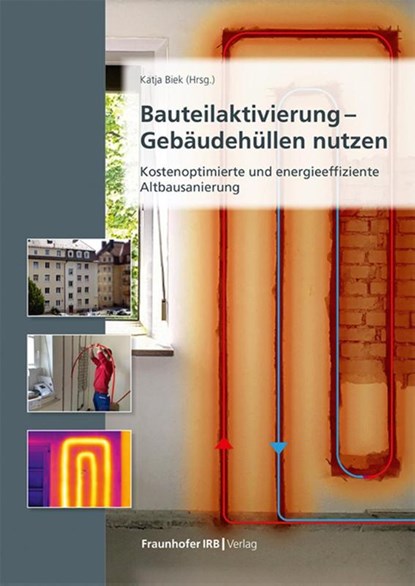 Bauteilaktivierung - Gebäudehüllen nutzen, Katja Biek - Paperback - 9783738809848