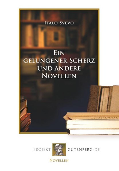 Ein gelungener Scherz und andere Novellen, Italo Svevo - Paperback - 9783739010670