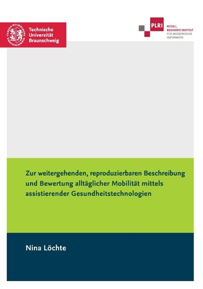 Zur weitergehenden, reproduzierbaren Beschreibung und Bewertung alltaglicher Mobilitat mittels assistierender Gesundheitstechnologien, Nina Loechte - Paperback - 9783739212777