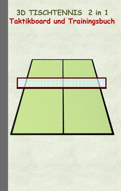 3D Tischtennis 2 in 1 Taktikboard und Trainingsbuch, Theo Von Taane - Paperback - 9783739230337