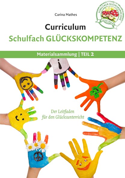 Curriculum Schulfach Glückskompetenz, Carina Mathes - Paperback - 9783739238692