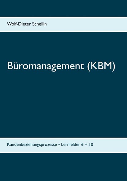 Buromanagement (KBM), Wolf-Dieter Schellin - Paperback - 9783739246598