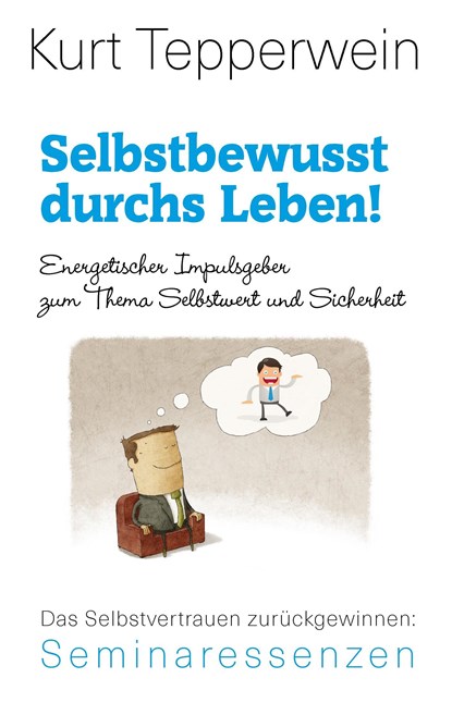 Selbstbewusst durchs Leben!, Kurt Tepperwein - Paperback - 9783739248714