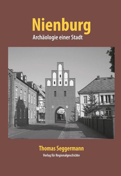 Nienburg - Archäologie einer Stadt, Thomas Seggermann - Paperback - 9783739515748