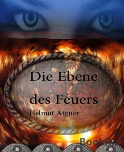 Die Ebene des Feuers, Helmut Aigner - Ebook - 9783739697307