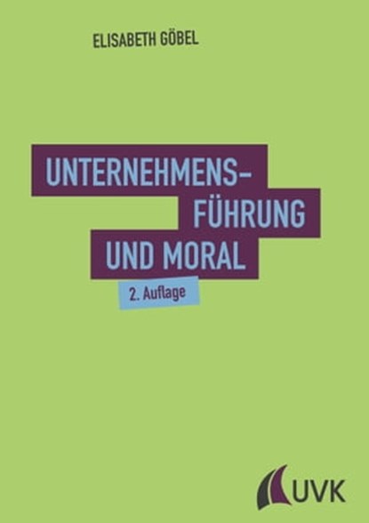 Unternehmensführung und Moral, Elisabeth Göbel - Ebook - 9783739802145