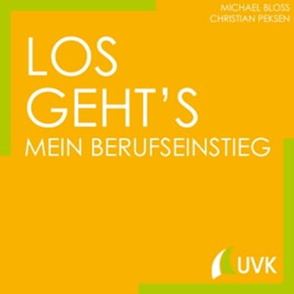 Los geht´s - Mein Berufseinstieg, Michael Bloss ; Christian Peksen - Ebook - 9783739803975