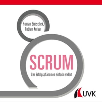 SCRUM, Roman Simschek ; Fabian Kaiser - Ebook - 9783739804262