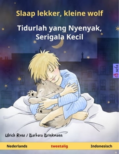 Slaap lekker, kleine wolf – Tidurlah yang Nyenyak, Serigala Kecil (Nederlands – Indonesisch), Ulrich Renz - Ebook - 9783739927398