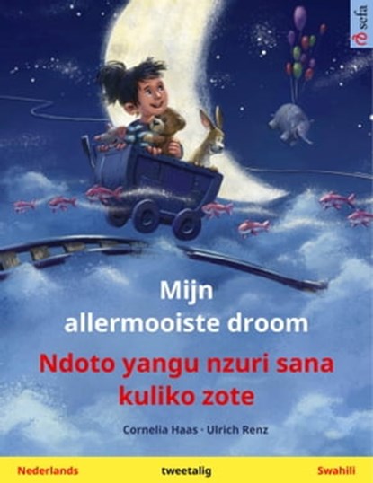 Mijn allermooiste droom – Ndoto yangu nzuri sana kuliko zote (Nederlands – Swahili), Cornelia Haas ; Ulrich Renz - Ebook - 9783739967073