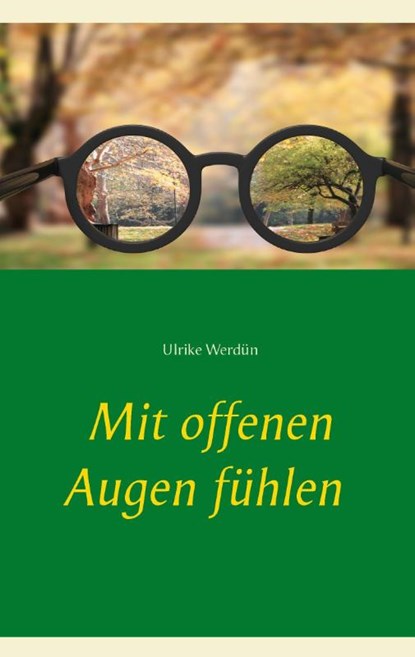 Mit offenen Augen fühlen, Ulrike Werdün - Paperback - 9783740715915