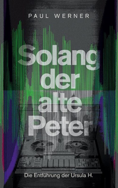 Solang der alte Peter, Paul Werner - Paperback - 9783740724856