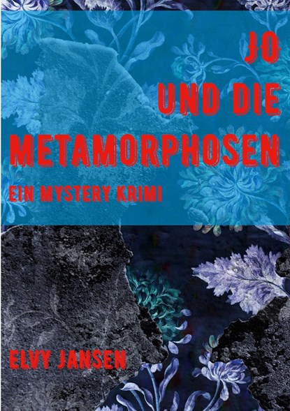 Jo und die Metamorphose, Elvy Jansen - Paperback - 9783740726010
