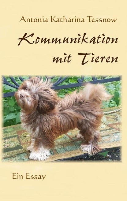 Kommunikation mit Tieren, Antonia Katharina Tessnow - Paperback - 9783740733285