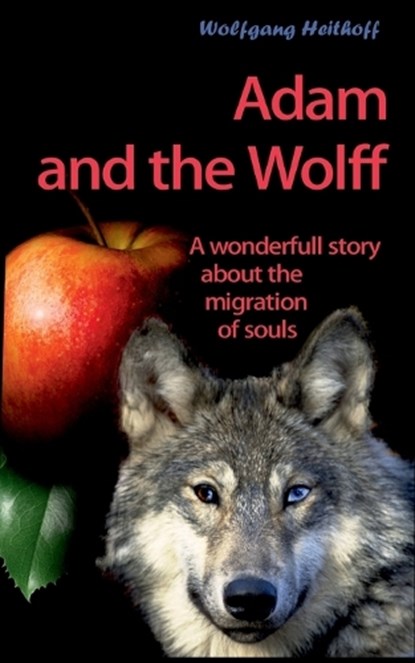 Adam and the Wolff, Wolfgang Heithoff - Paperback - 9783740749729