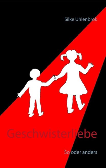 Geschwisterliebe, Silke Uhlenbrok - Paperback - 9783740754549