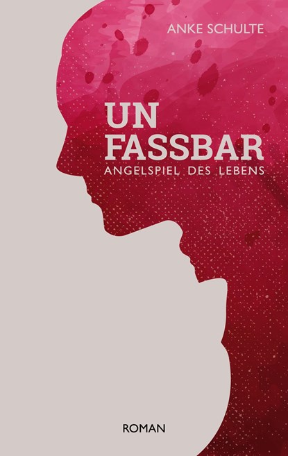 Unfassbar, Anke Schulte - Paperback - 9783740772727
