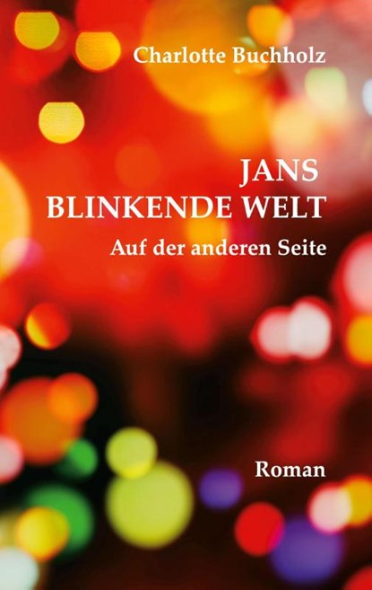 Jans blinkende Welt, Charlotte Buchholz - Paperback - 9783740780111
