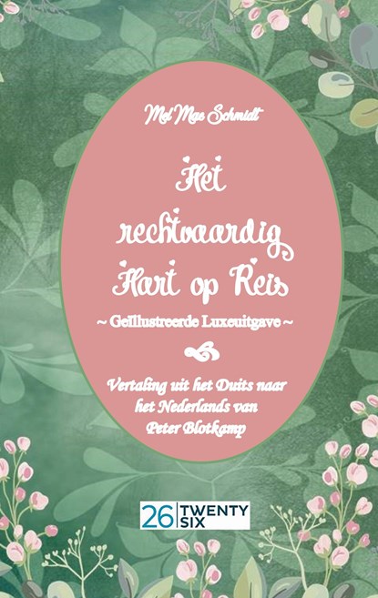 Het rechtvaardig Hart op Reis, Mel Mae Schmidt ;  Peter Blotkamp - Gebonden - 9783740785505