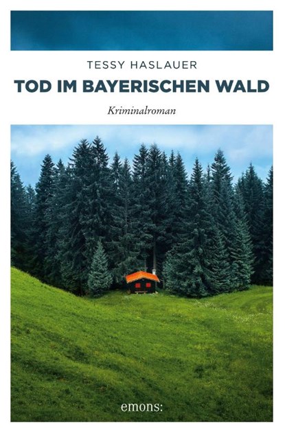 Tod im Bayerischen Wald, Tessy Haslauer - Paperback - 9783740803063