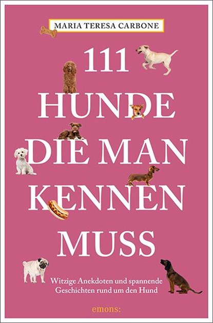 111 Hunde, die man kennen muss, Maria Teresa Carbone - Paperback - 9783740804770