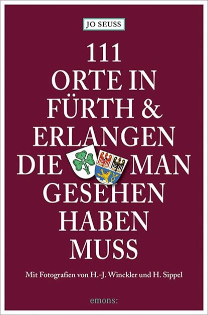 111 Orte in Fürth & Erlangen, die man gesehen haben muss, Jo Seuss - Paperback - 9783740807245
