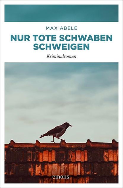Nur tote Schwaben schweigen, Max Abele - Paperback - 9783740807559