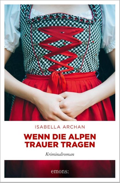 Wenn die Alpen Trauer tragen, Isabella Archan - Paperback - 9783740807610