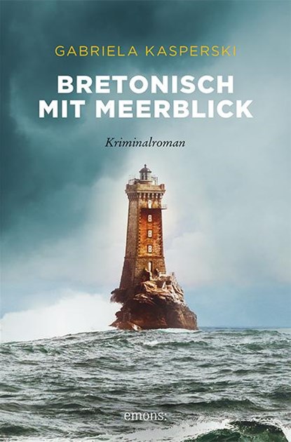 Bretonisch mit Meerblick, Gabriela Kasperski - Paperback - 9783740807962