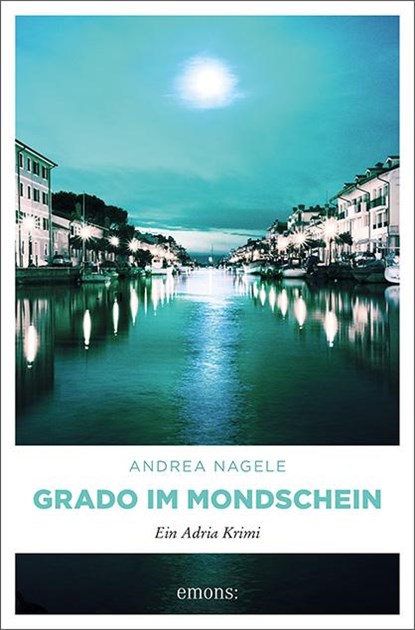 Grado im Mondschein, Andrea Nagele - Paperback - 9783740808037