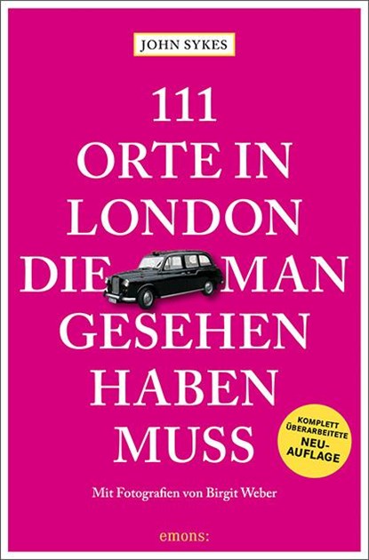 111 Orte in London, die man gesehen haben muss, John Sykes - Paperback - 9783740809706