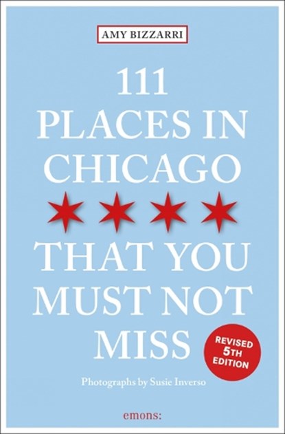 111 Places in Chicago That You Must Not Miss, Amy Bizzarri - Paperback Gebonden - 9783740810306