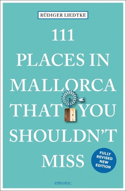 111 Places in Mallorca That You Shouldn't Miss, Rudiger Liedtke - Paperback - 9783740810498