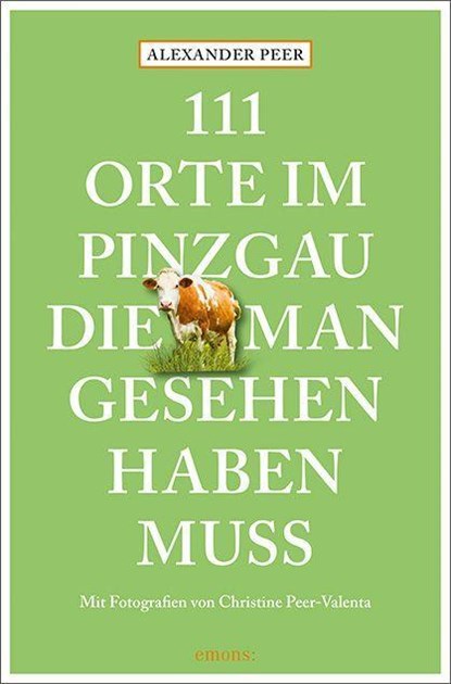 111 Orte im Pinzgau, die man gesehen haben muss, Alexander Peer - Paperback - 9783740811990