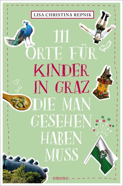 111 Orte für Kinder in Graz, die man gesehen haben muss, Lisa Christina Repnik - Paperback - 9783740812737