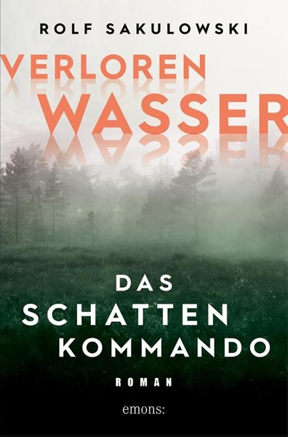 Verlorenwasser. Das Schattenkommando, Rolf Sakulowski - Paperback - 9783740814441