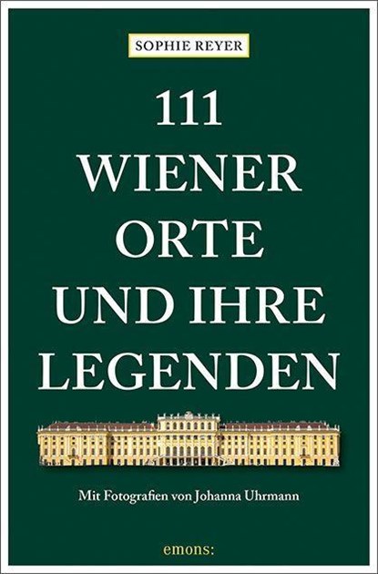 111 Wiener Orte und ihre Legenden, Sophie Reyer - Paperback - 9783740815332