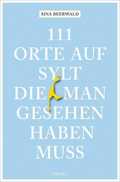 111 Orte auf Sylt, die man gesehen haben muss, Sina Beerwald - Paperback - 9783740816643