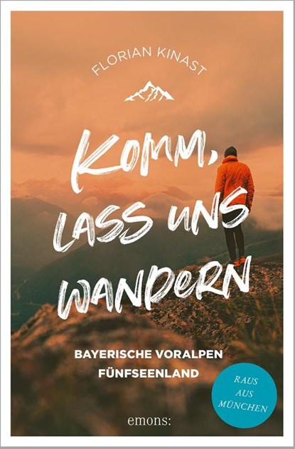 Komm, lass uns wandern. Bayerische Voralpen und Fünfseenland, Florian Kinast - Paperback - 9783740817022